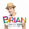 Brian - Pretty Woman