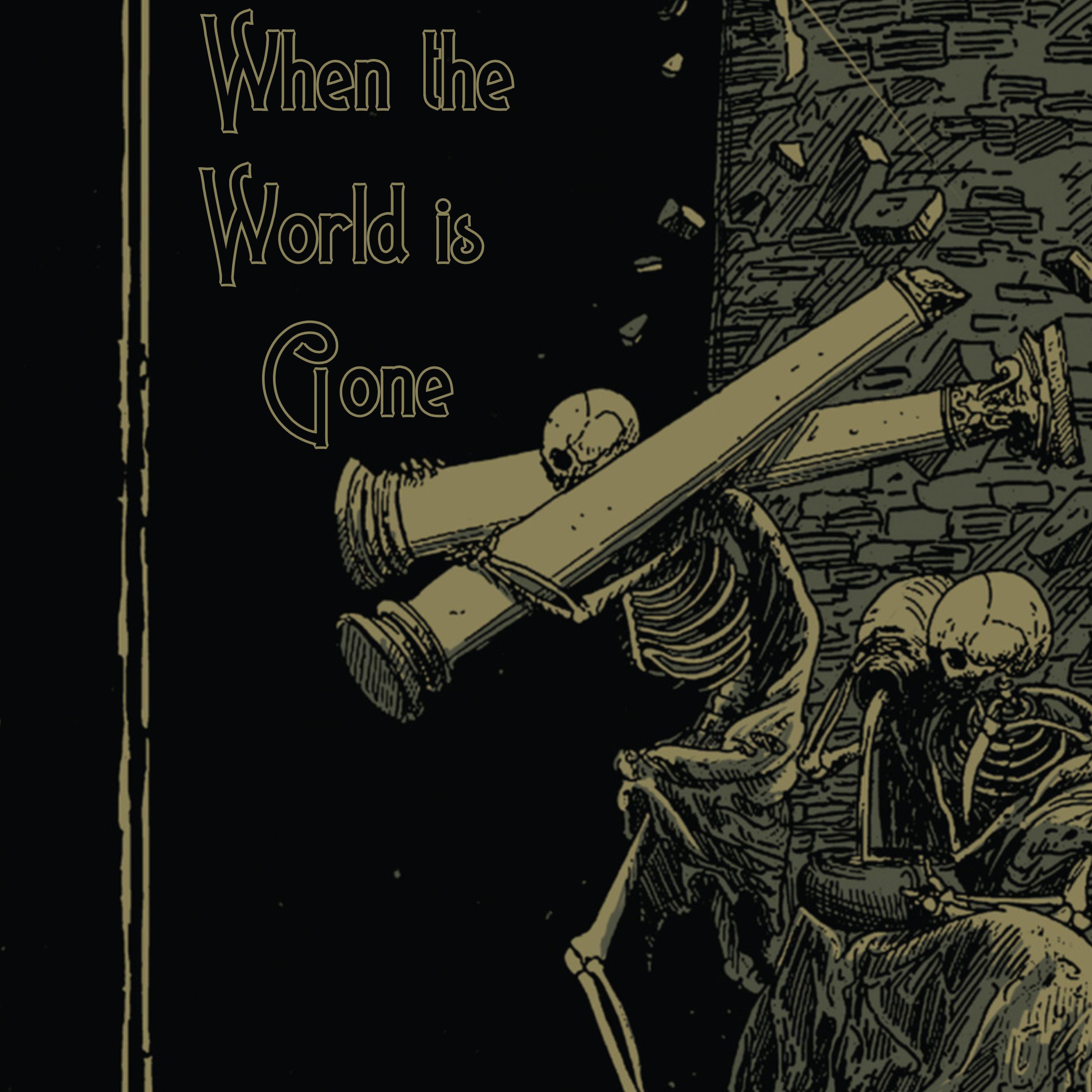 When the World is Gone