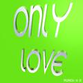 Only Love