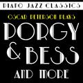 Piano Jazz Classics: Oscar Peterson Plays Porgy and Bess & More!
