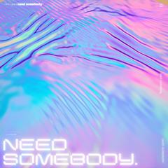 Need Somebody