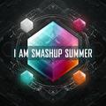 I AM SMASHUP SUMMER