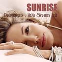 Sunrise (Deepjack & Mr Nu Slo-mo Edit)专辑