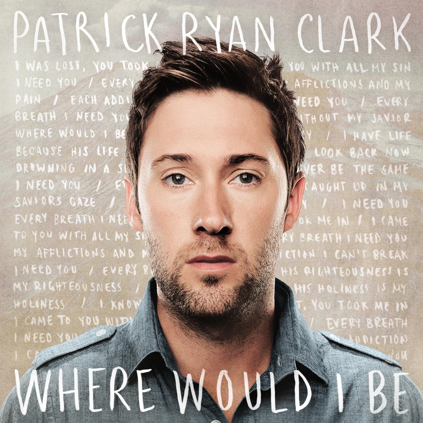 Patrick Ryan Clark - What Was I Fighting For
