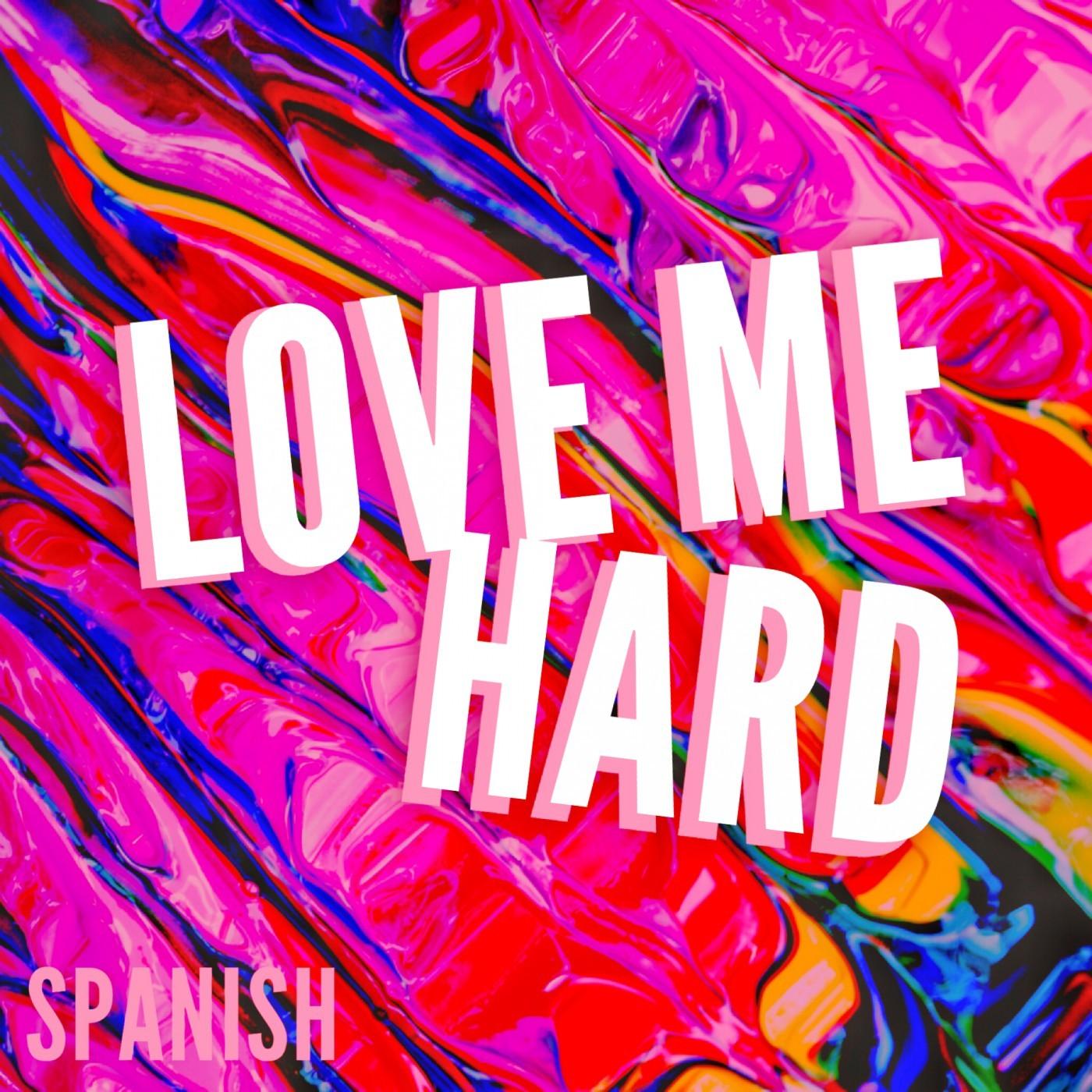 Love Me Hard (Spanish Version)