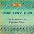 Handel: The Arrival of the Queen of Sheba