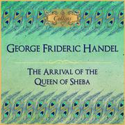 Handel: The Arrival of the Queen of Sheba