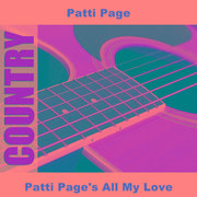Patti Page's All My Love