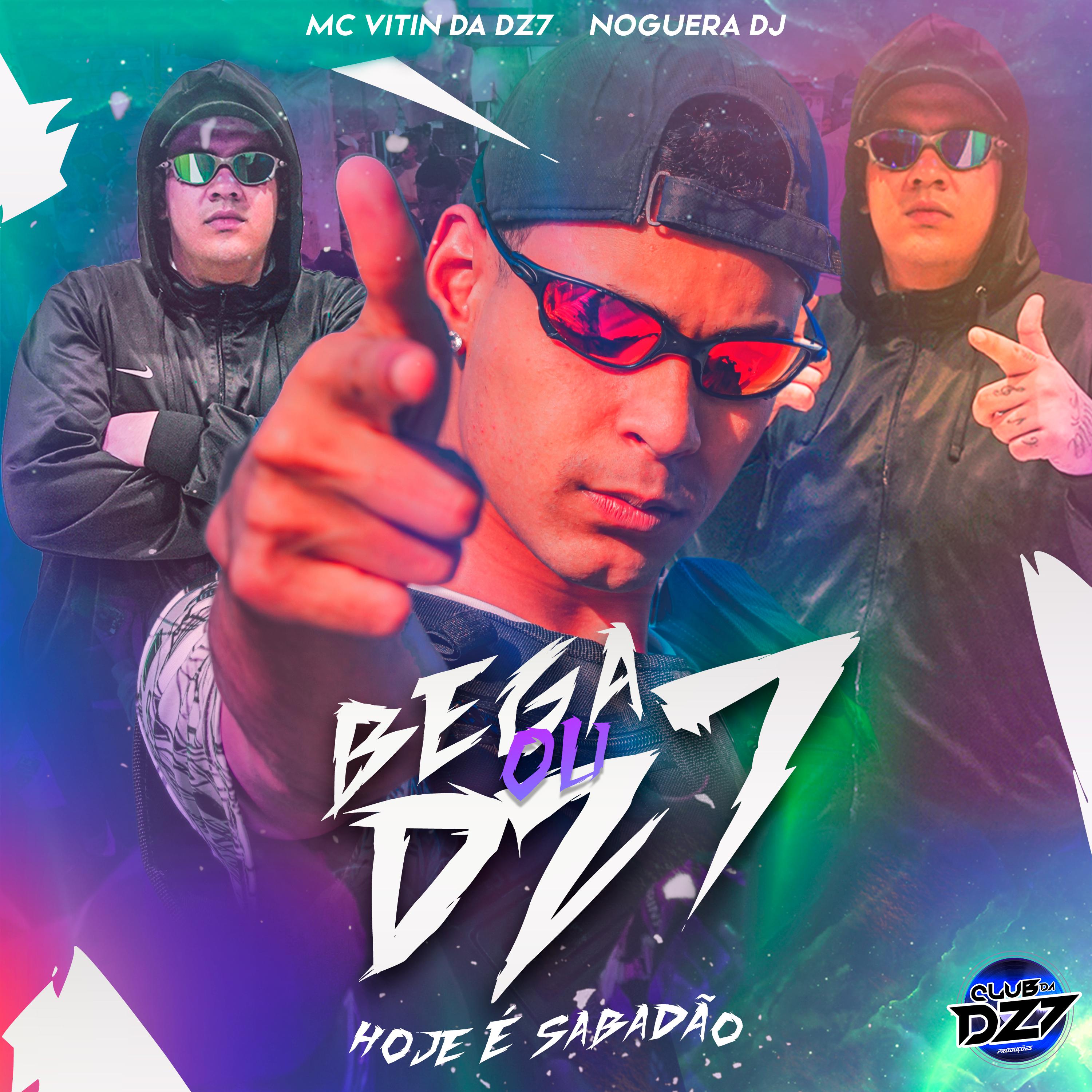 MC VITIN DA DZ7 - BEGA ou DZ7 - Hoje é sabadão