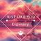 Just like you（Original Mix）专辑