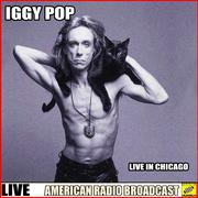 Iggy Pop - Live In Chicago (Live)