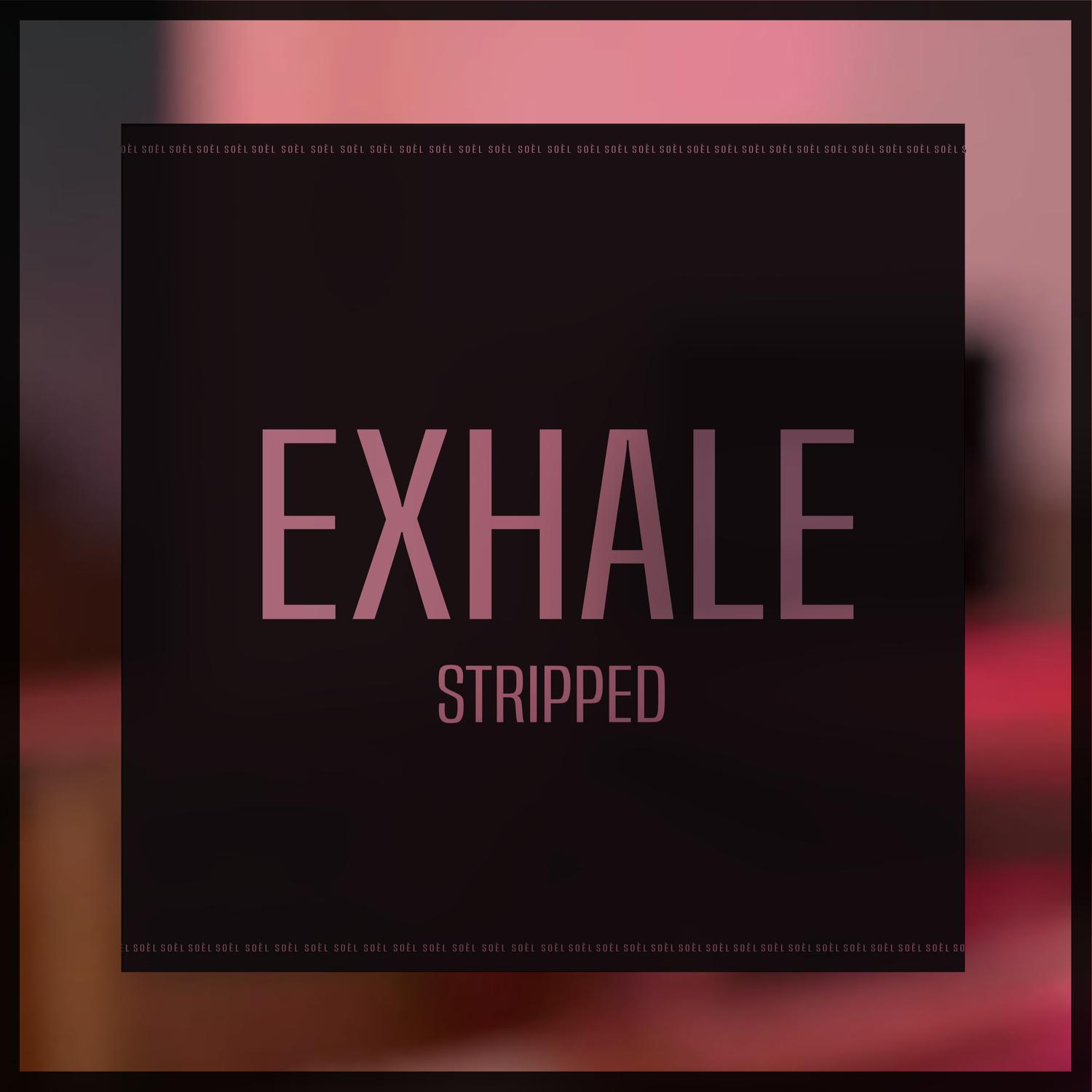 Exhale (Stripped)