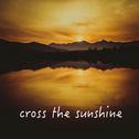 cross the sunshine专辑