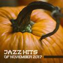 Jazz Hits November 2017 – Relaxed Vibes, Jazz Music, Smooth Jazz Instrumental, Jazz 2017, Lounge专辑