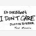 I Don't Care (Ted Remix)专辑