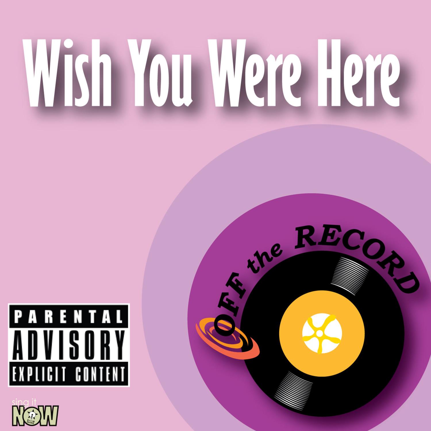 Wish You Were Here
