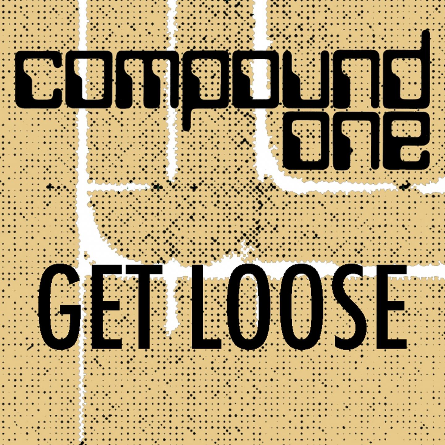 Compound One - Get Loose (Landslide Remix)