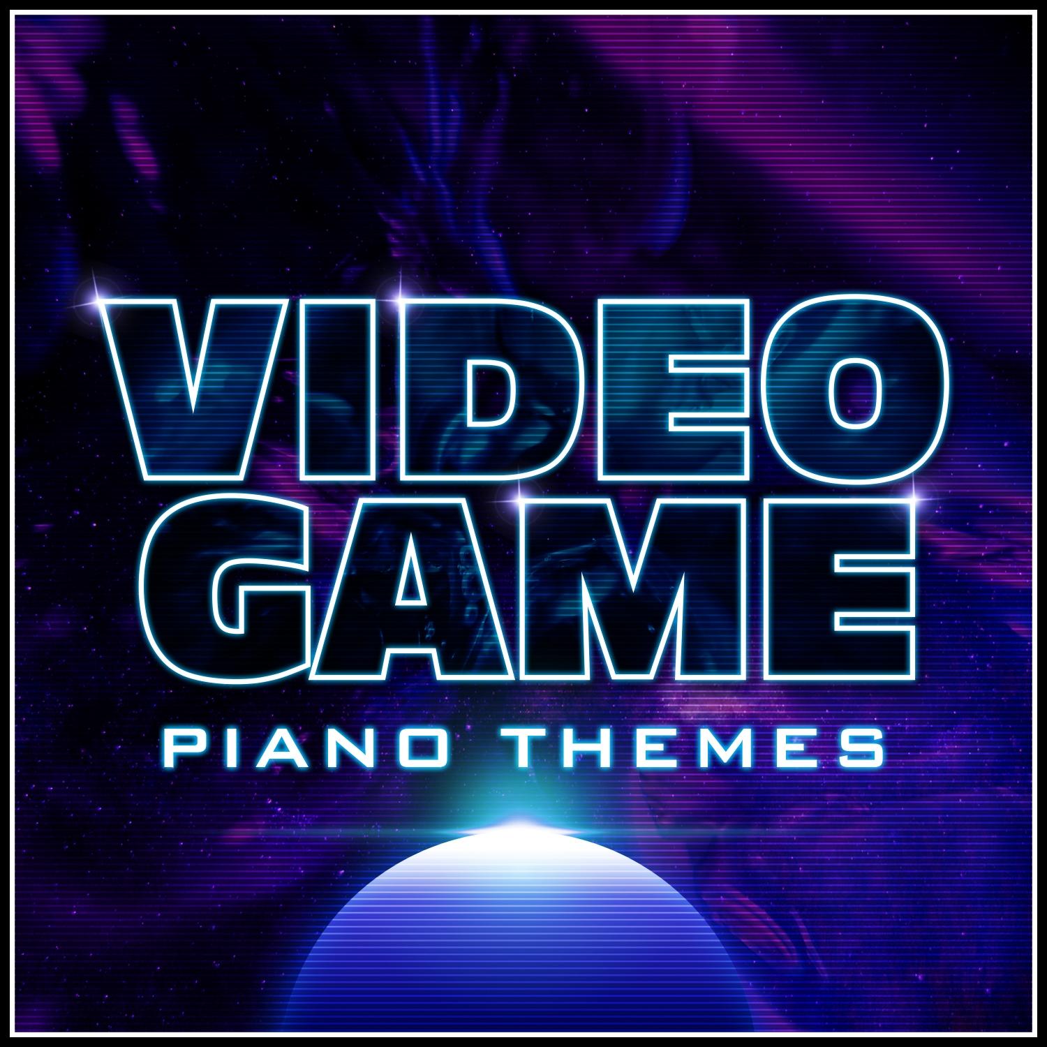Video Game - Piano Themes