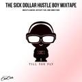 The Sick Dollar Hustle Boy Mixtape