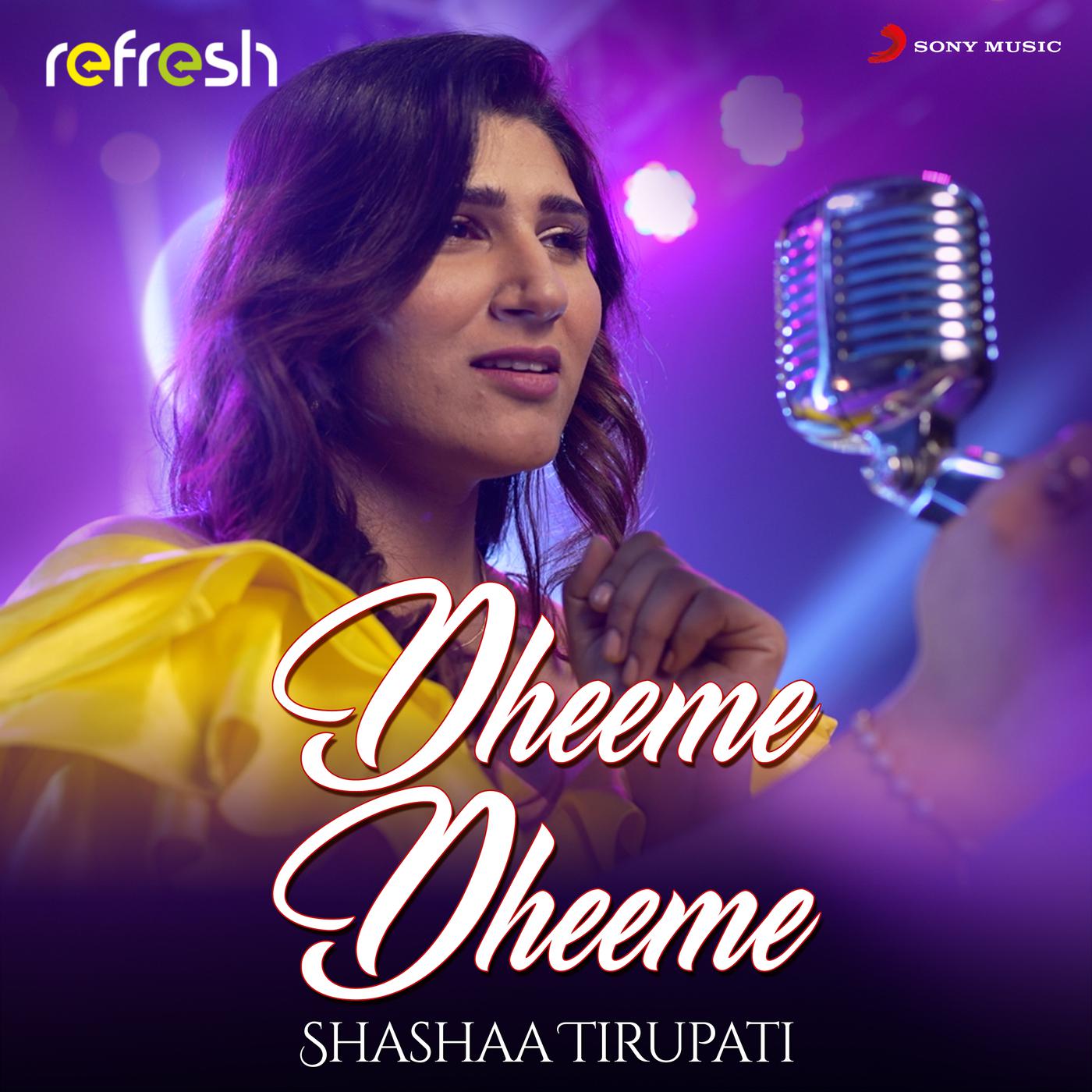 Shashaa Tirupati - Dheeme Dheeme (Refresh Version)