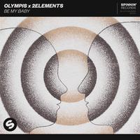 Olympis & 2 Elements - Be My Baby (Instrumental) 原版无和声伴奏