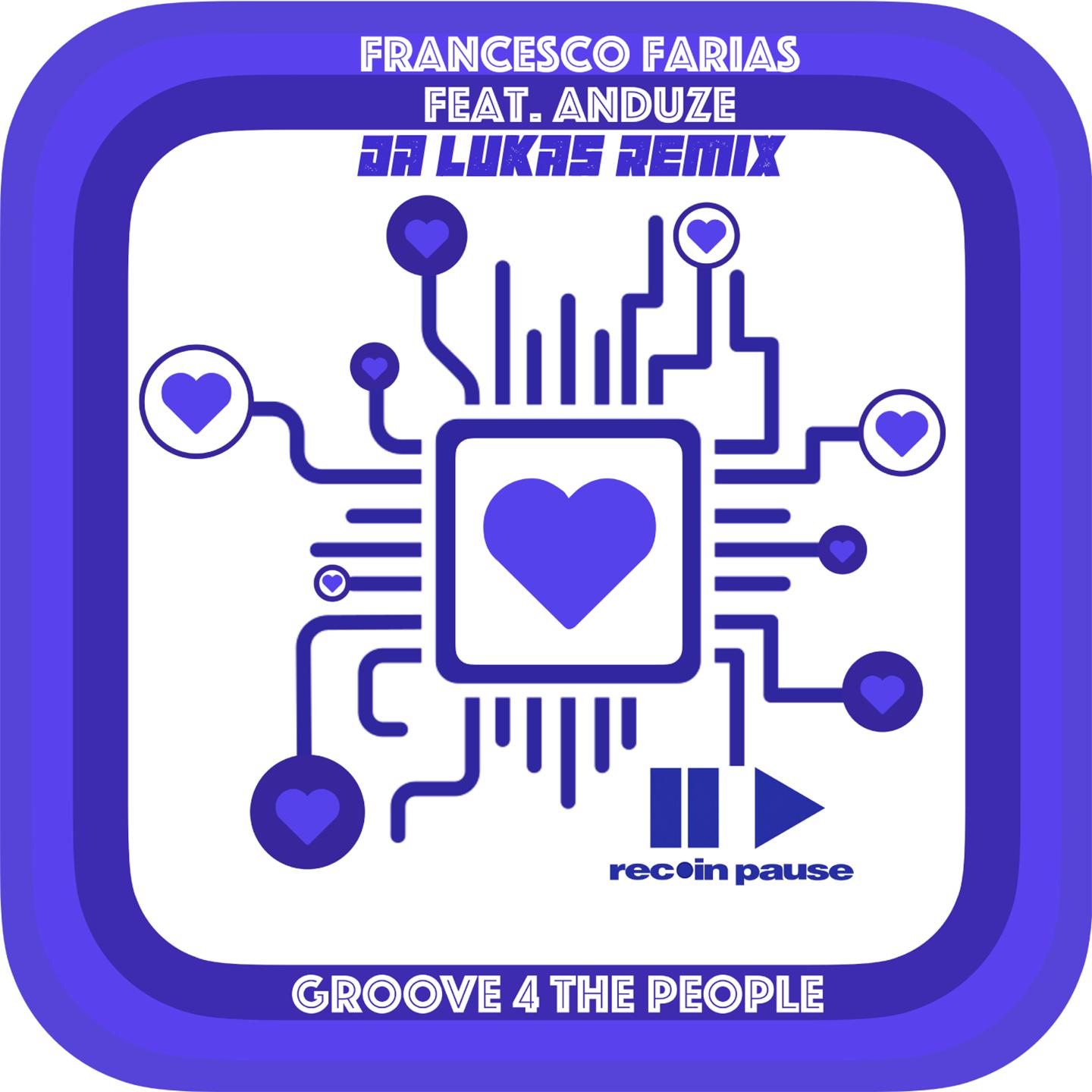 Francesco Farias - Groove 4 The People (Da Lukas Remix)