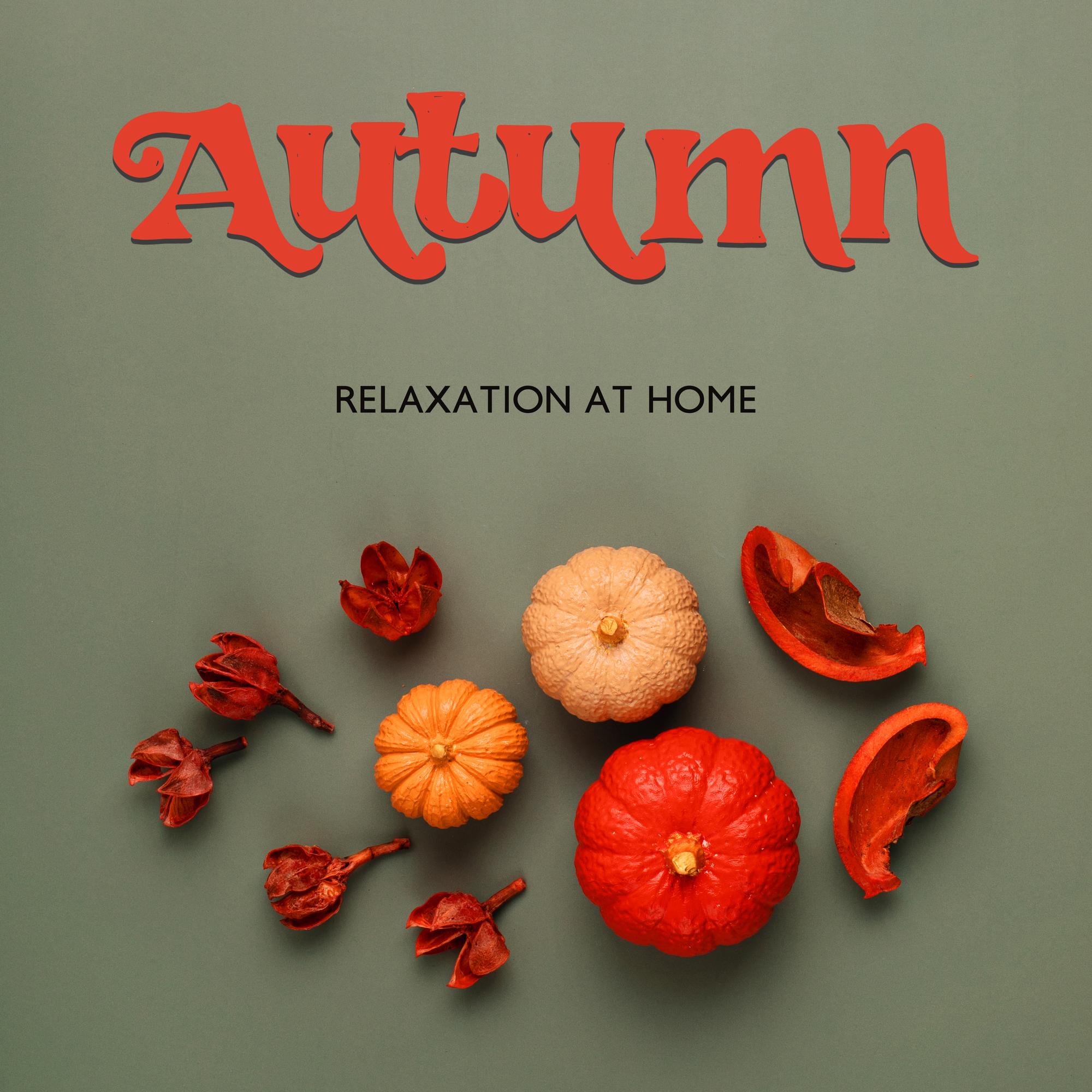 Autumn Relaxation at Home - Instrumental Collection of Jazz Music for Total Relaxation