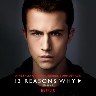 13 Reasons Why丨十三个原因第三季『歌曲