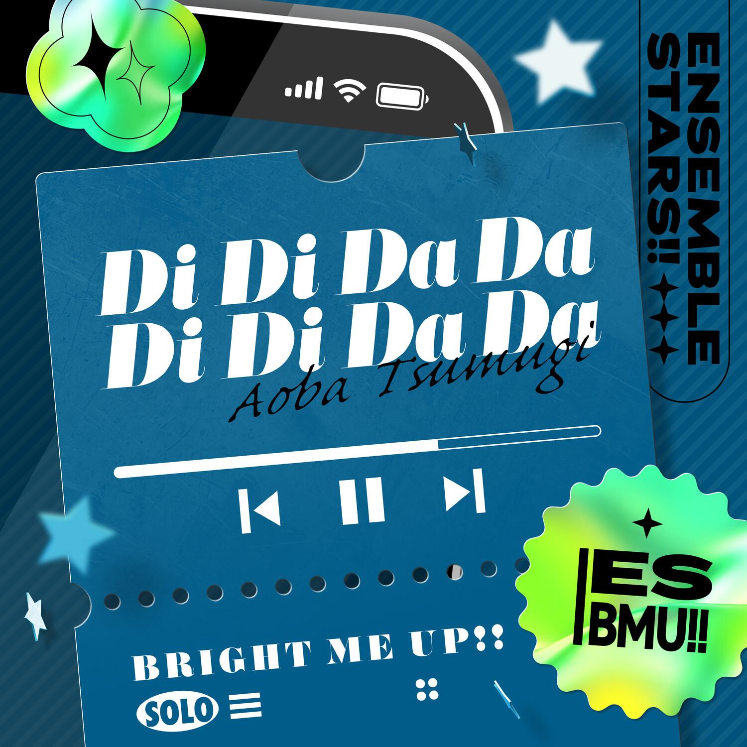 青葉 つむぎ「Di Di Da Da Di Di Da Da」あんさんぶるスターズ！！ ESアイドルソング Solo -Bright me up!!-