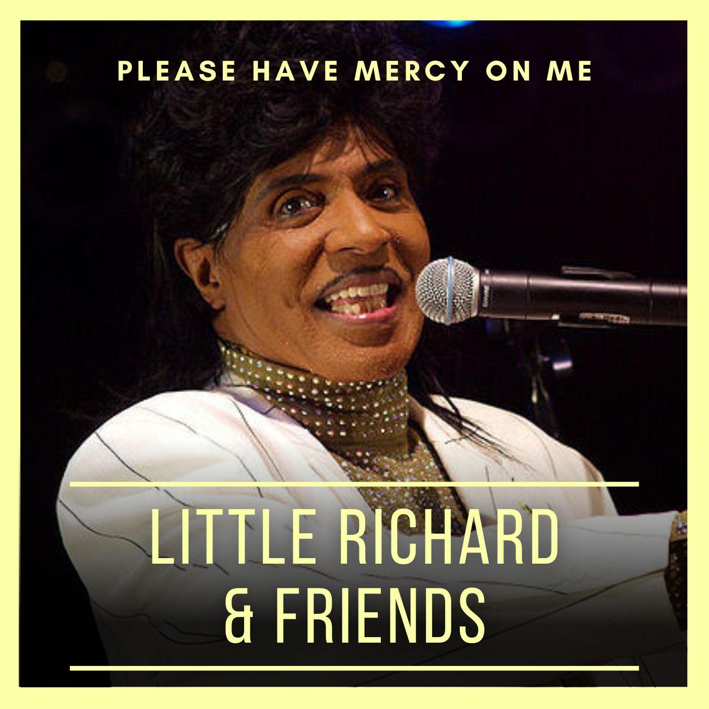 Please Have Mercy On Me: Little Richard & Friends
