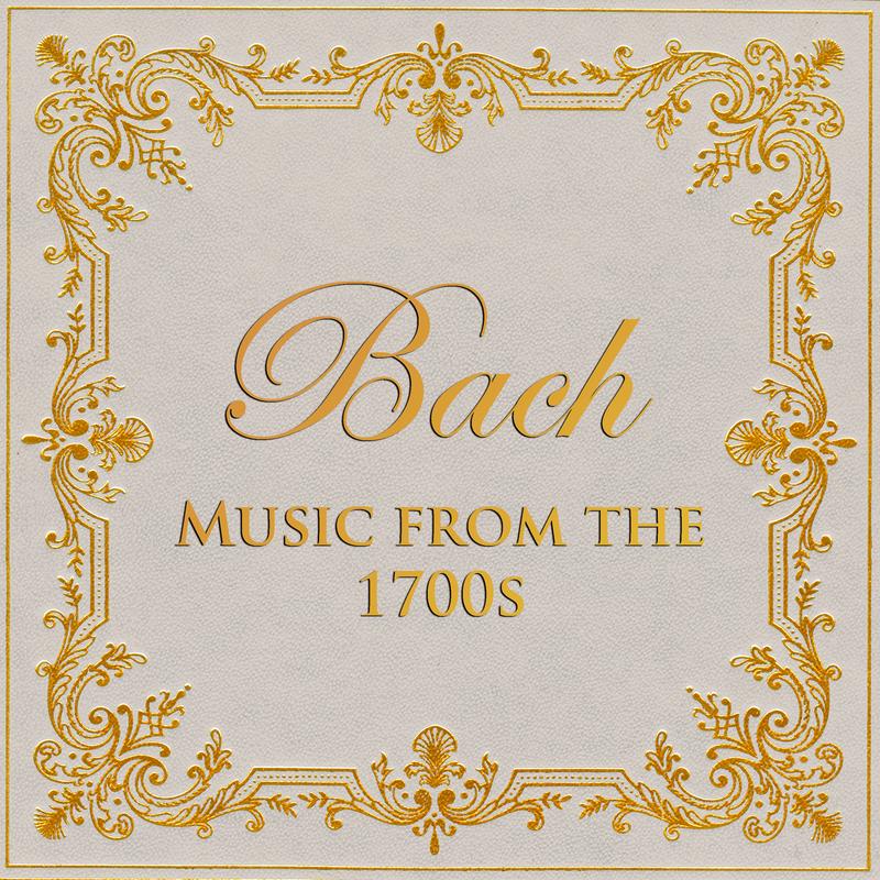 Bach - Music from the 1700s
