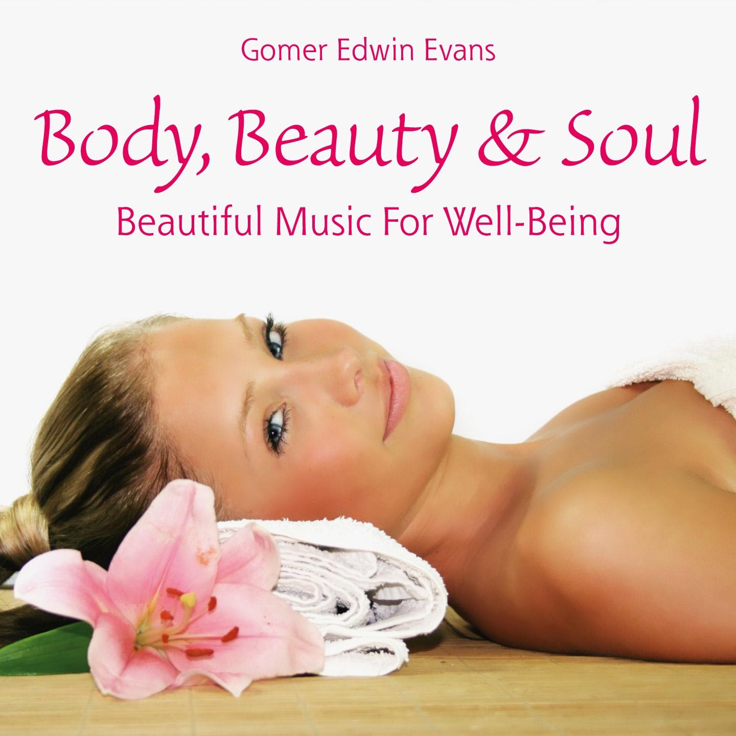 Body, Beauty & Soul: Beautiful Music for Well-Being专辑