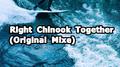 Right Chinook Together（Original Mix）专辑