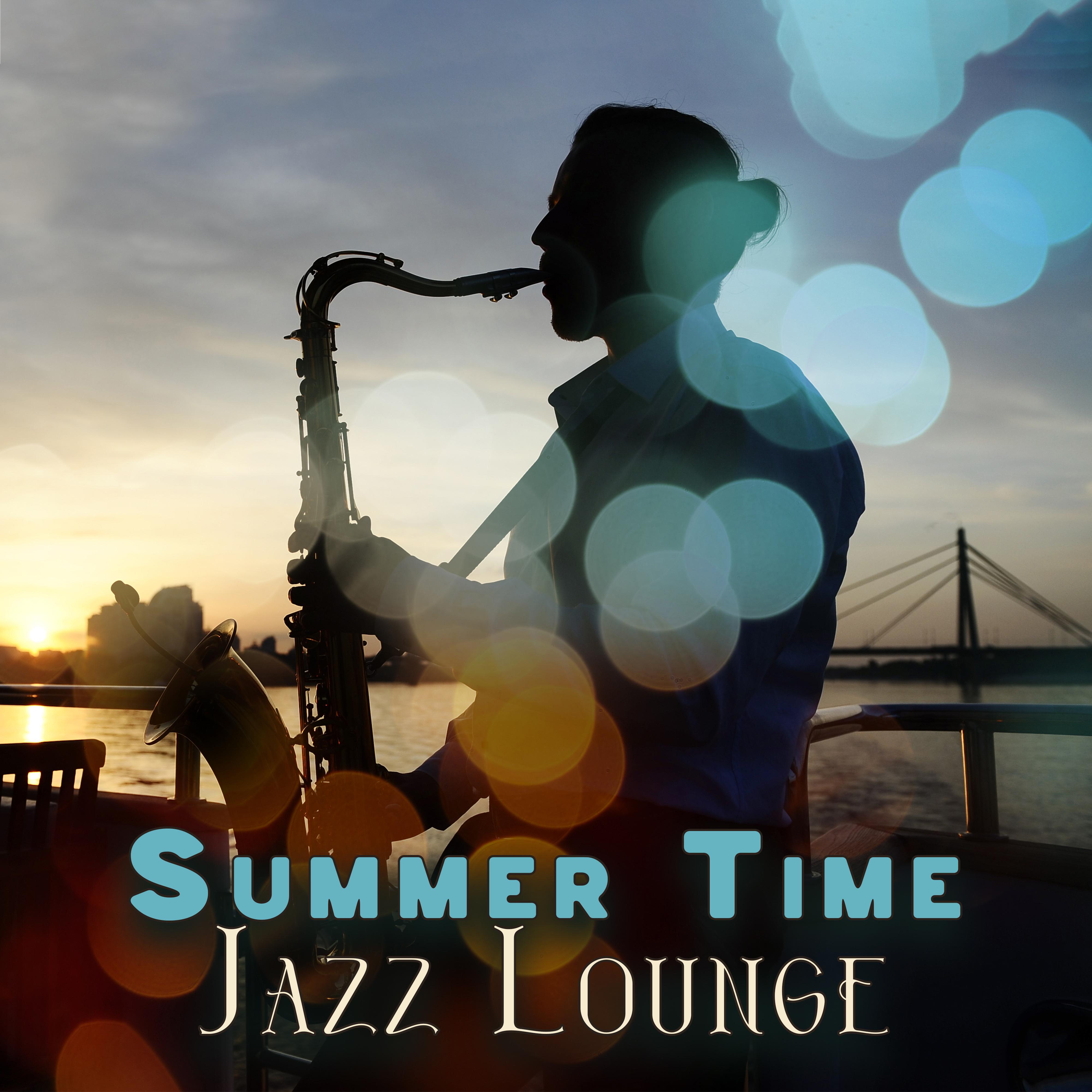 Summer Time Jazz Lounge: Feel Summer Vibes, Relaxation in Sun