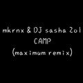 mkrnx & DJ sasha Zol-CAPM（maximum Bootleg）