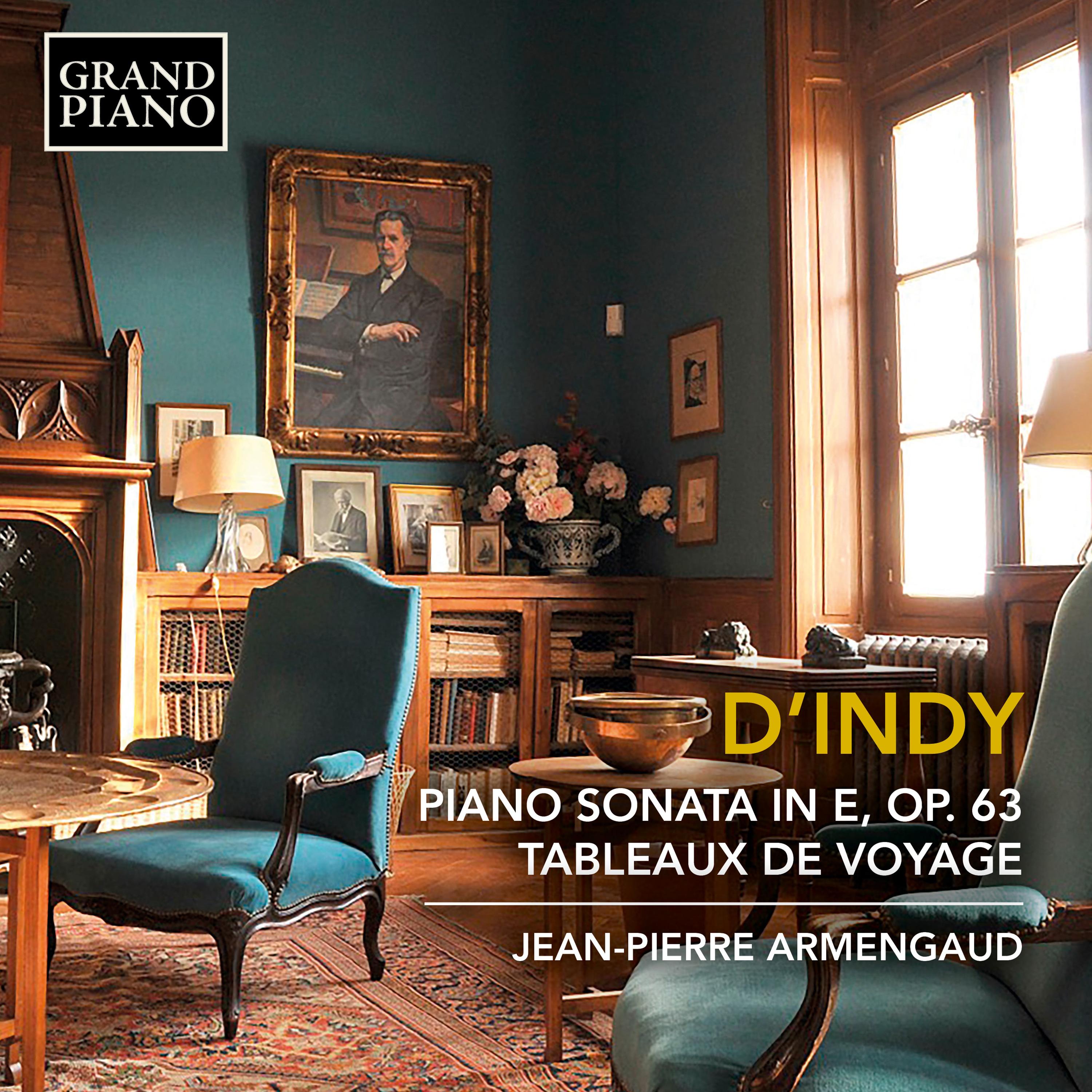 INDY, V. d': Piano Sonata / Tableaux de Voyage (excerpts) (Armengaud)