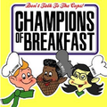 Champions of Breakfast