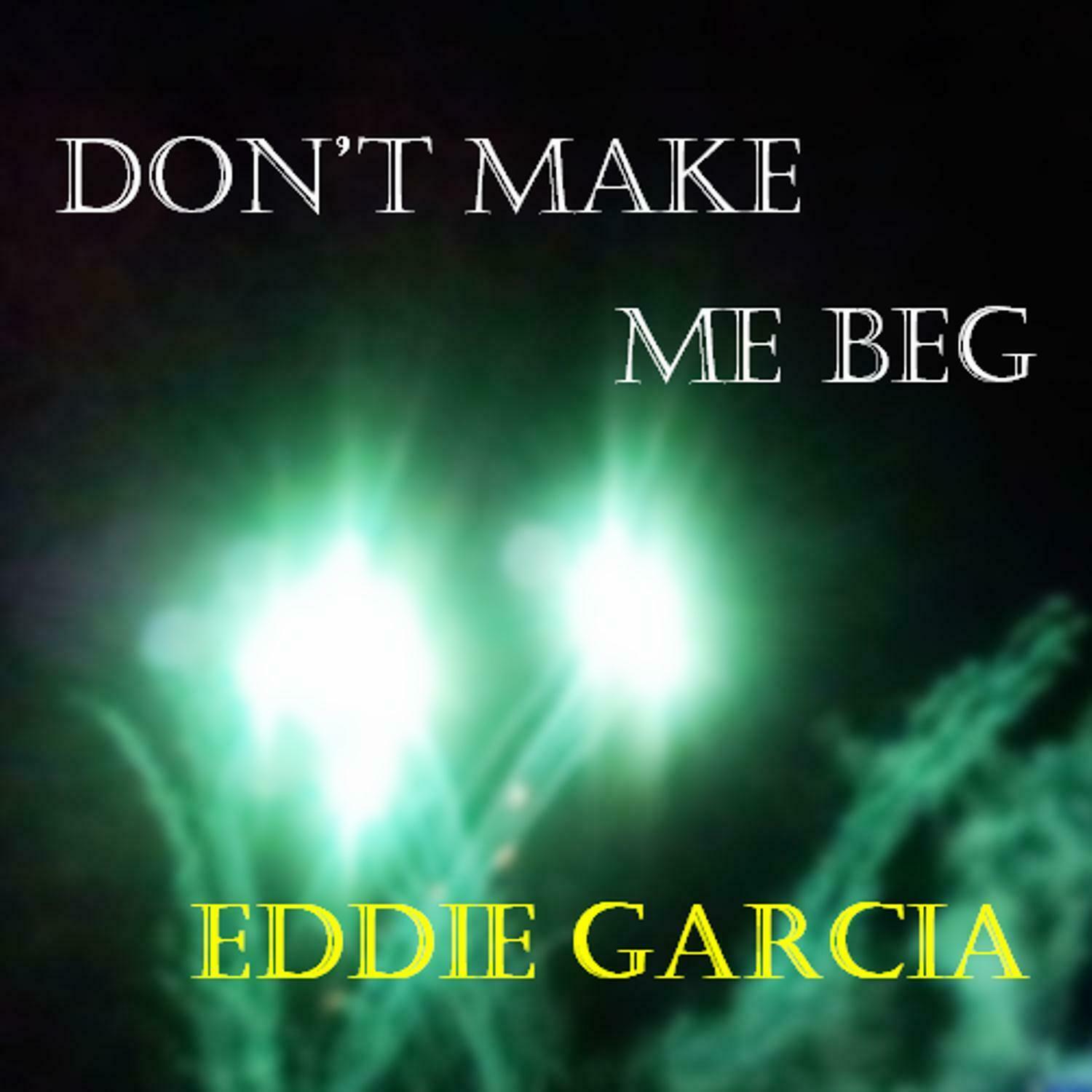 Don't Make Me Beg