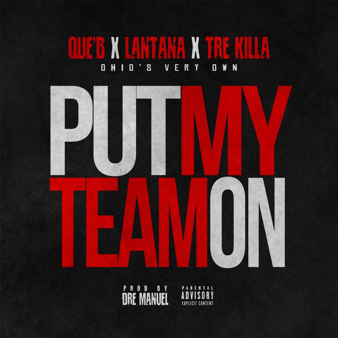 Put My Team On (feat. Lantana & Tre Killa)