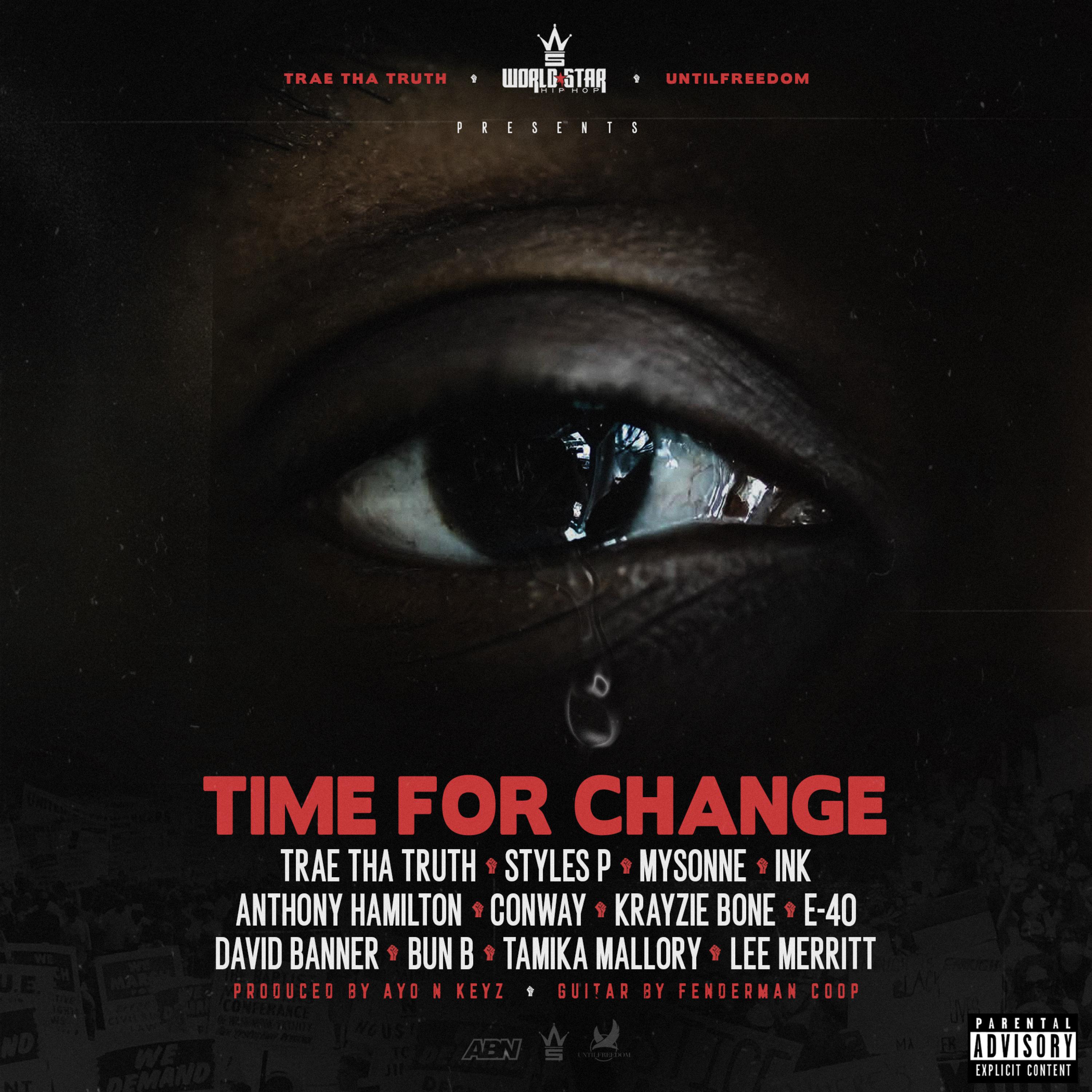 Trae Tha Truth - Time for Change (Black Lives Matter)
