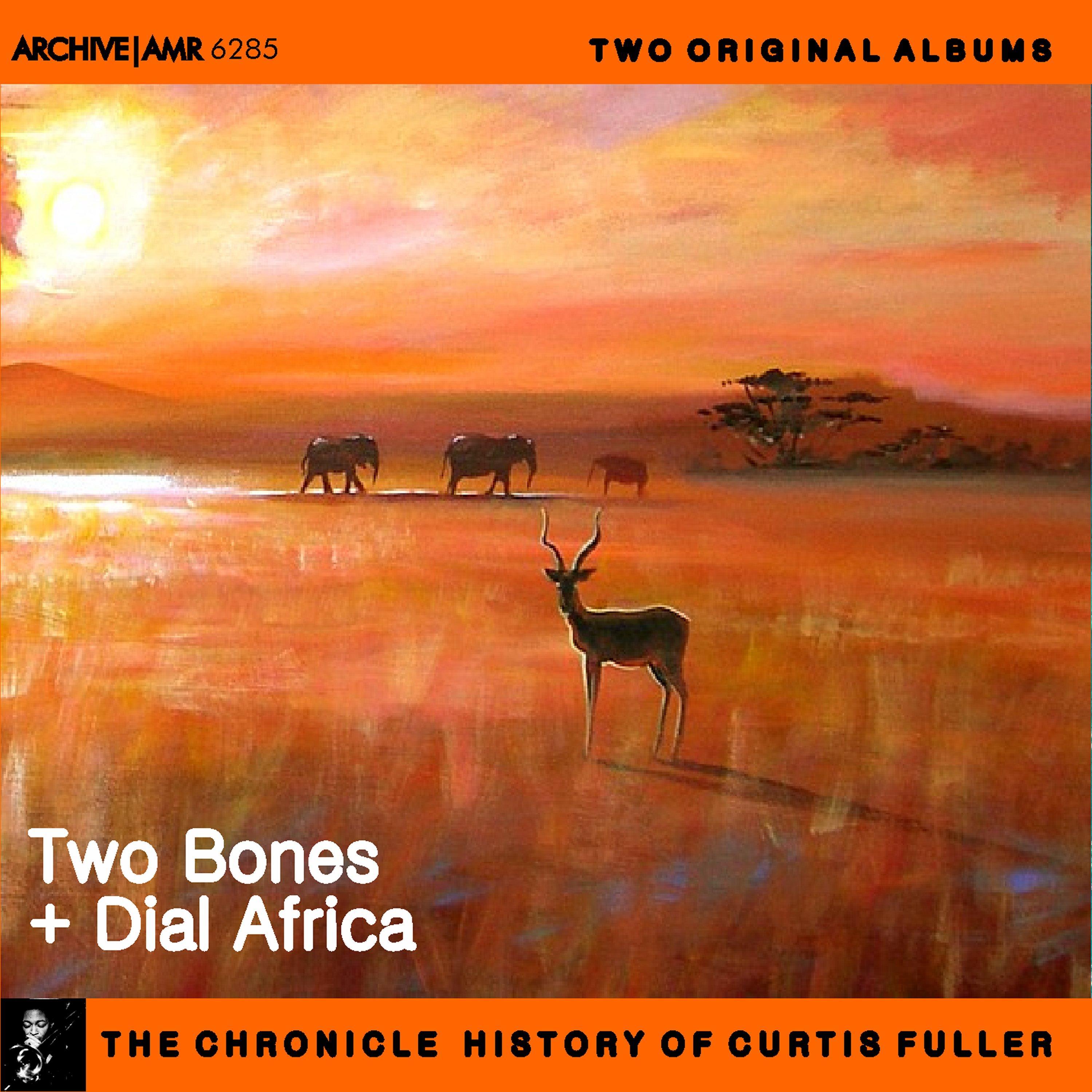 Two Original Albums of Curtis Fuller: Two Bones / Dial Africa