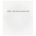 The Great Vacation Vol.2 ~SUPER BEST OF GLAY~专辑