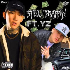 Still Trappin' (feat. YZ于耀智)