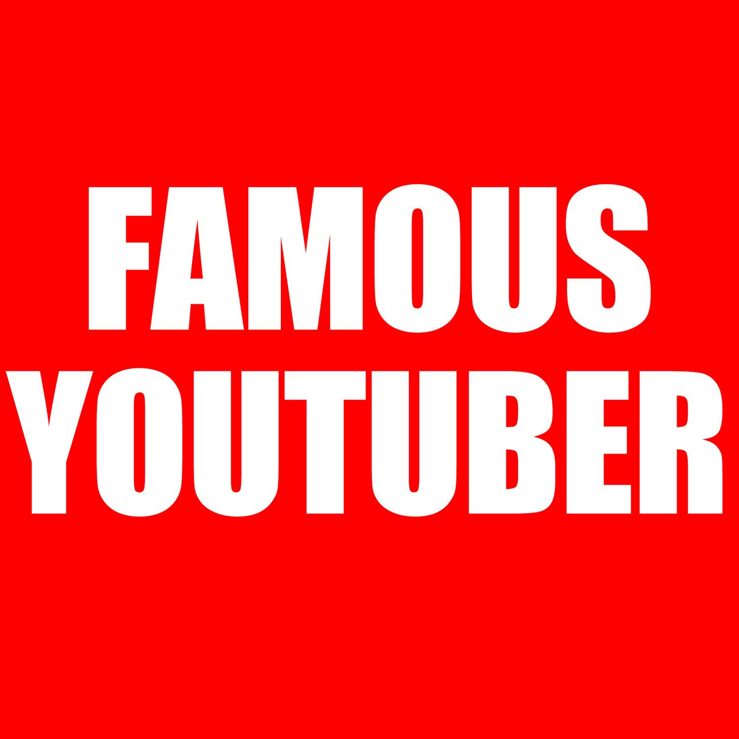 Famous Youtuber