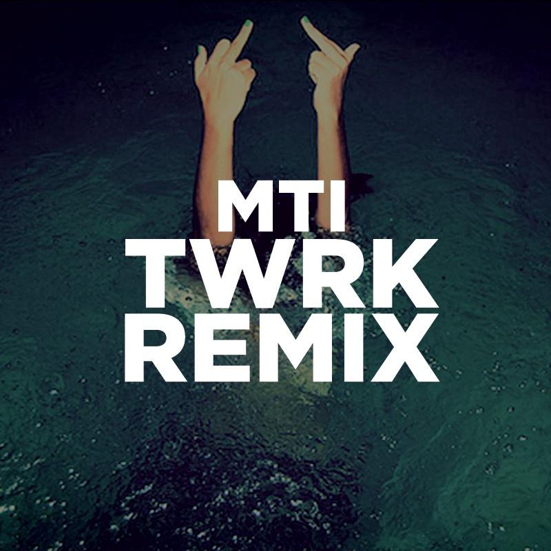 MTI (TWRK Remix)专辑