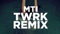 MTI (TWRK Remix)专辑