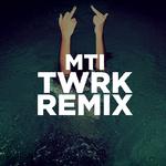 MTI (TWRK Remix)专辑