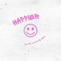 Happier (with somebody else)