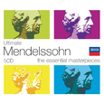 Ultimate Mendelssohn: The Essential Masterpieces