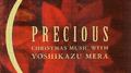 PRECIOUS - CHRISTMAS MUSIC WITH YOSHIKAZU MERA专辑